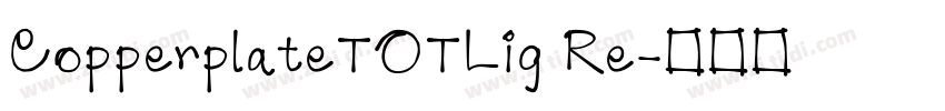 CopperplateTOTLig Re字体转换